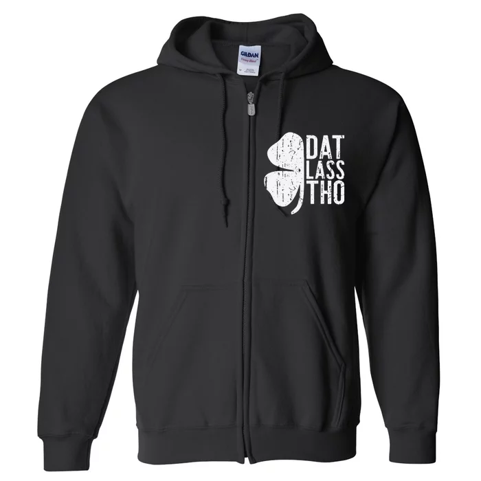 Dat Lass Tho Saint Patrick's Day Full Zip Hoodie