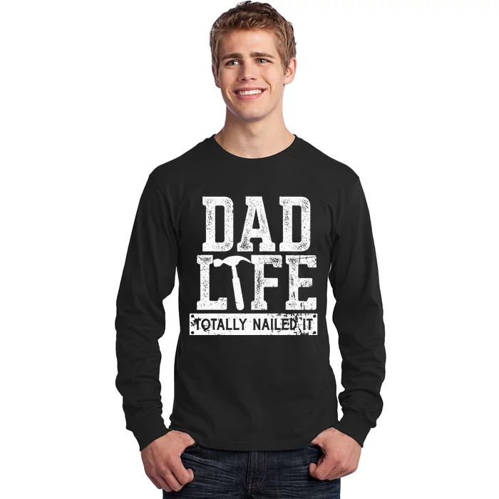 Dad Life Totally Nailed It Funny Papa Father's Day Long Sleeve Shirt