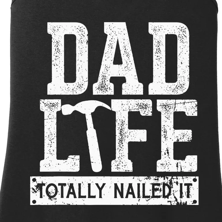 Dad Life Totally Nailed It Funny Papa Father's Day Ladies Essential Tank