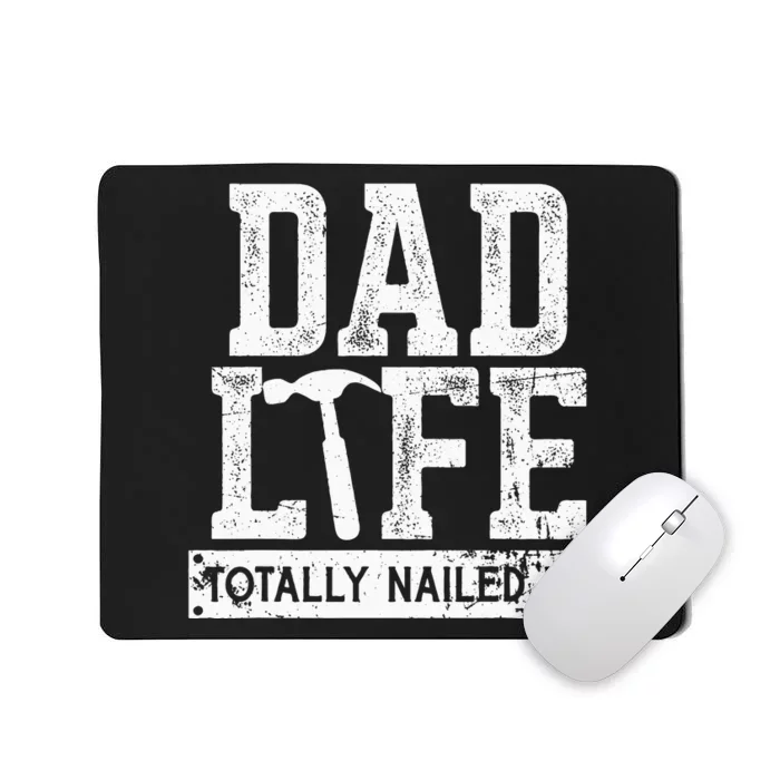 Dad Life Totally Nailed It Funny Papa Father's Day Mousepad