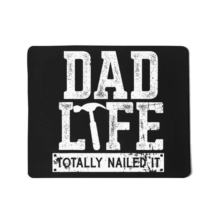 Dad Life Totally Nailed It Funny Papa Father's Day Mousepad