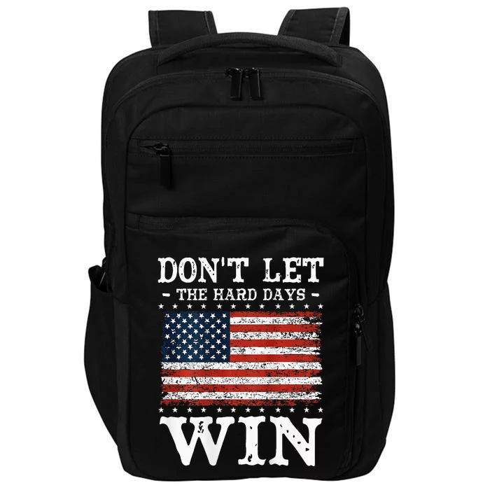 DonT Let The Hard Days Win Impact Tech Backpack