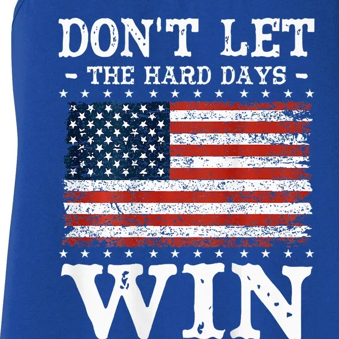 DonT Let The Hard Days Win Women's Racerback Tank