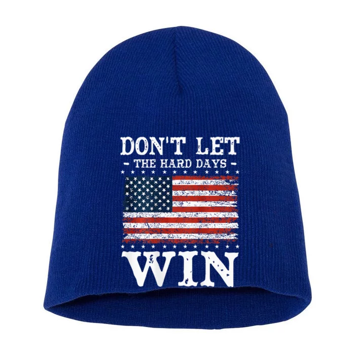 DonT Let The Hard Days Win Short Acrylic Beanie