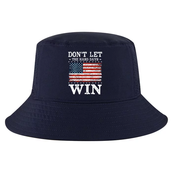 DonT Let The Hard Days Win Cool Comfort Performance Bucket Hat