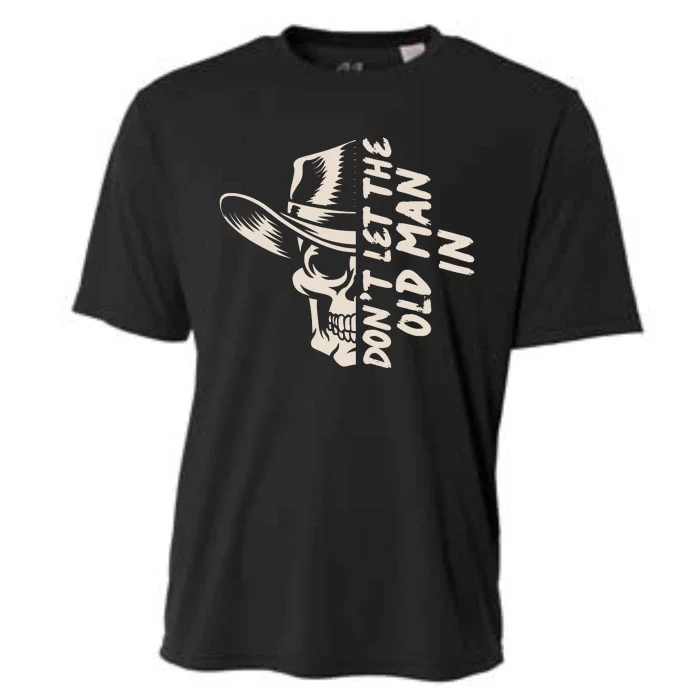 DonT Let The Old Man In Cowboy Skull Cooling Performance Crew T-Shirt