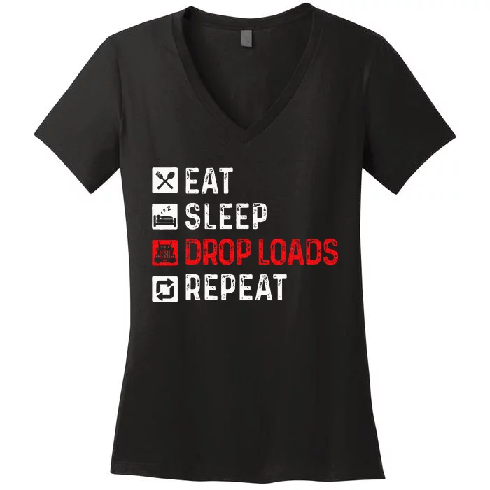 Drop Loads Trucker Semi Truck Driver Big Rig Trucking Women's V-Neck T-Shirt