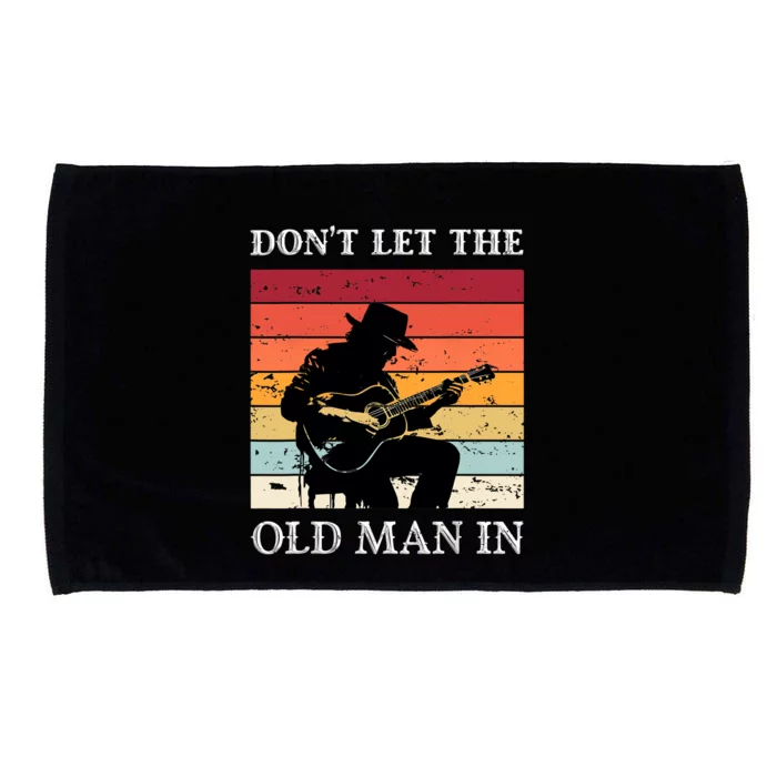 DonT Let The Old Man In Vintage Cowboy With A Guitar Microfiber Hand Towel