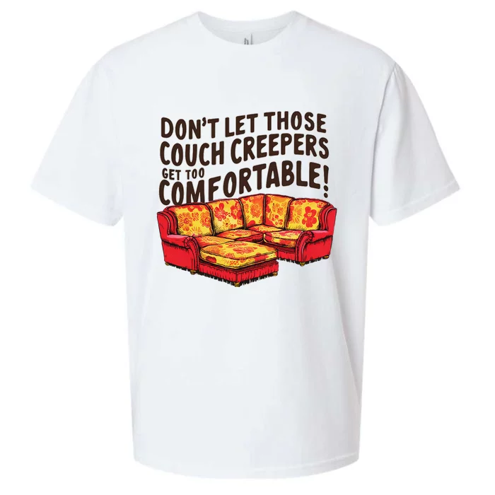 DonT Let Those Couch Creepers Get Too Comfortable Funny Sueded Cloud Jersey T-Shirt