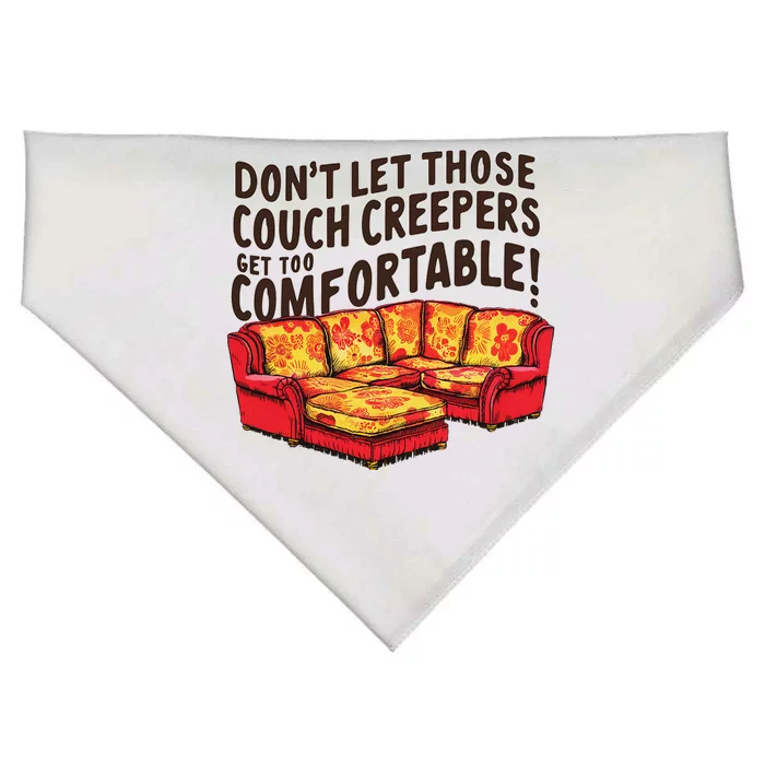 DonT Let Those Couch Creepers Get Too Comfortable Funny USA-Made Doggie Bandana