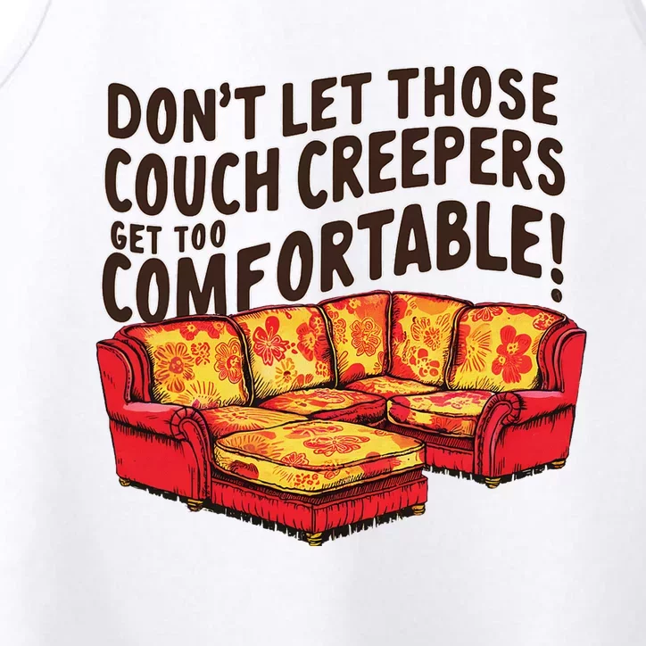 DonT Let Those Couch Creepers Get Too Comfortable Funny Performance Tank