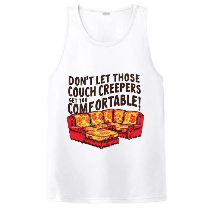 DonT Let Those Couch Creepers Get Too Comfortable Funny Performance Tank