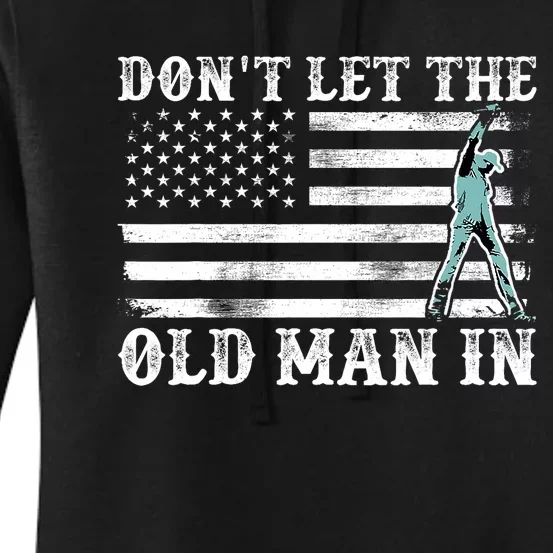 DonT Let The Old Man In Women's Pullover Hoodie