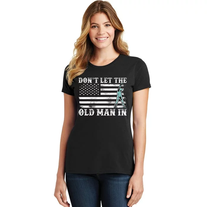 DonT Let The Old Man In Women's T-Shirt