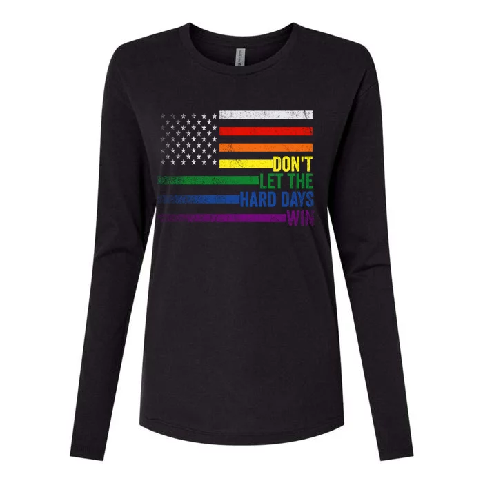 DonT Let The Hard Days Win Lgbtq Pride American Flag Great Gift Womens Cotton Relaxed Long Sleeve T-Shirt