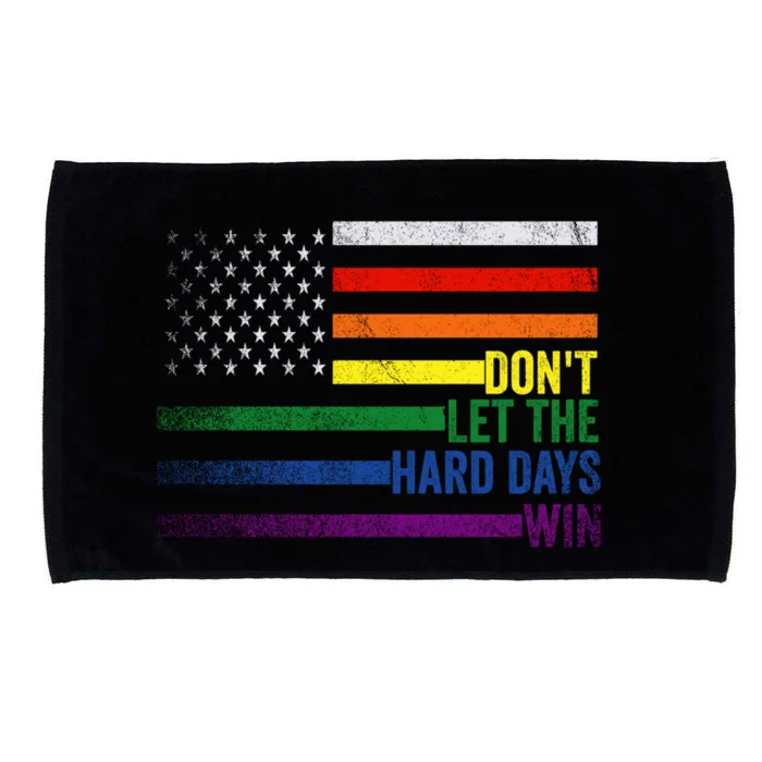 DonT Let The Hard Days Win Lgbtq Pride American Flag Great Gift Microfiber Hand Towel