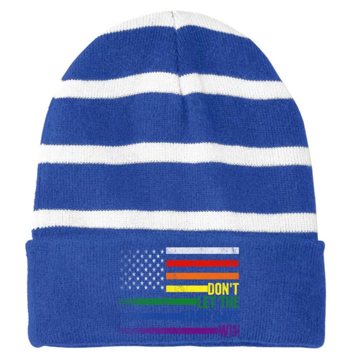 DonT Let The Hard Days Win Lgbtq Pride American Flag Great Gift Striped Beanie with Solid Band