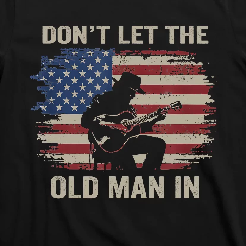 DonT Let The Old Man In Cowboy Us Flag T-Shirt