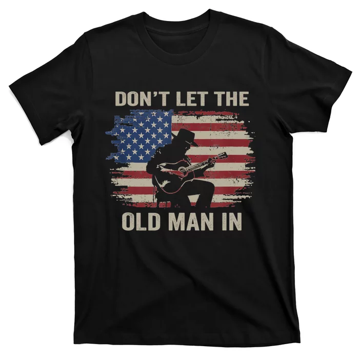 DonT Let The Old Man In Cowboy Us Flag T-Shirt