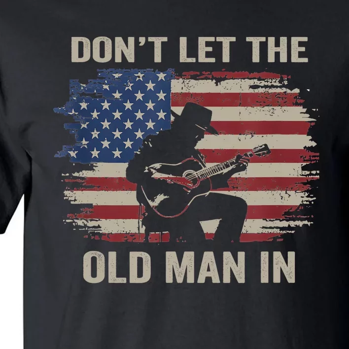 DonT Let The Old Man In Cowboy Us Flag Tall T-Shirt