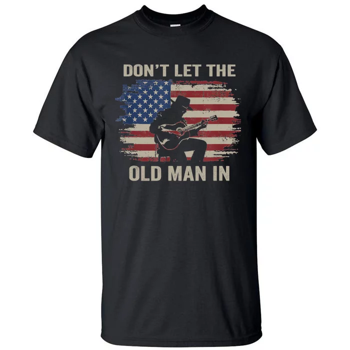 DonT Let The Old Man In Cowboy Us Flag Tall T-Shirt