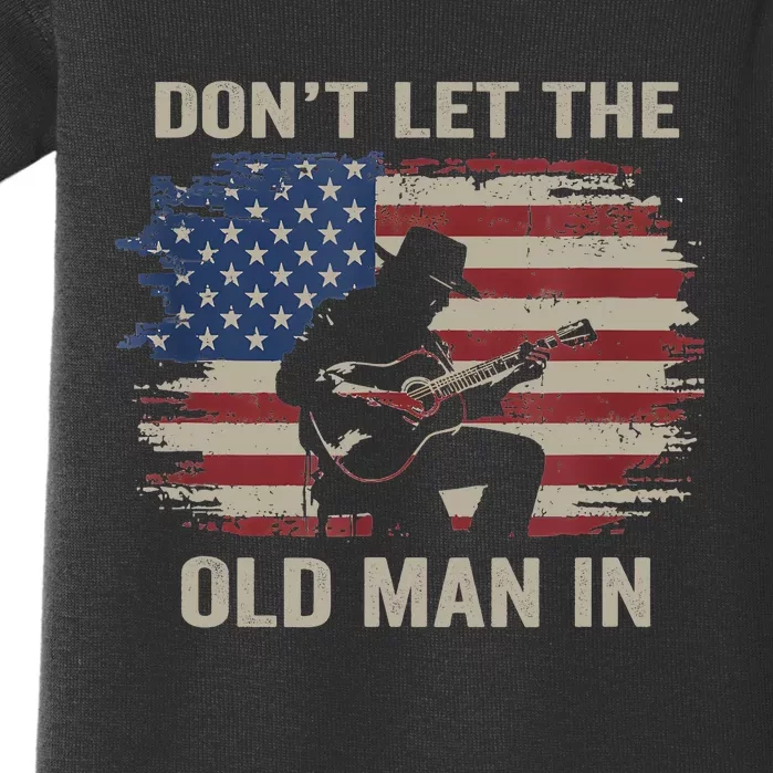 DonT Let The Old Man In Cowboy Us Flag Baby Bodysuit