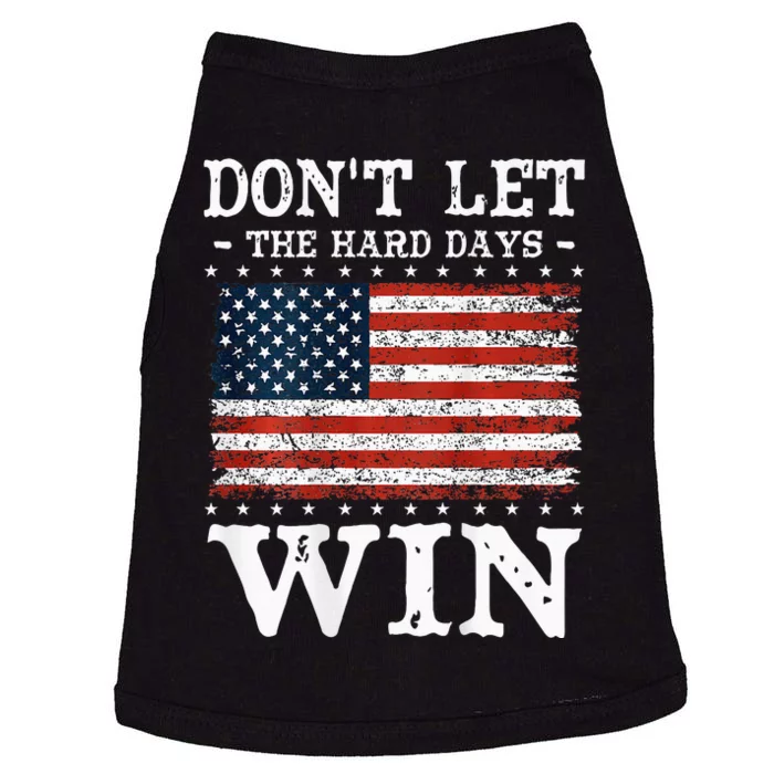 DonT Let The Hard Days Win Doggie Tank