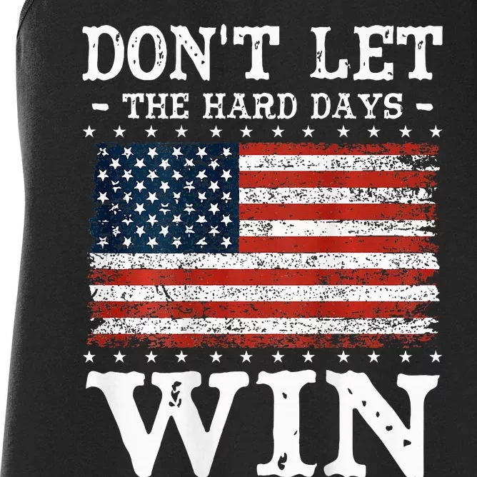 DonT Let The Hard Days Win Women's Racerback Tank