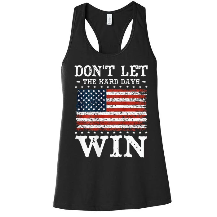 DonT Let The Hard Days Win Women's Racerback Tank