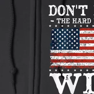 DonT Let The Hard Days Win Full Zip Hoodie