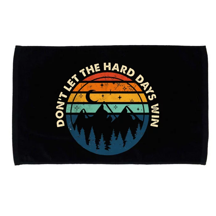 DonT Let The Hard Days Win Microfiber Hand Towel