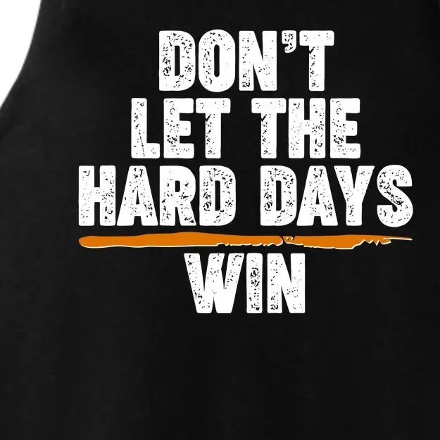 Dont Let The Hard Days Win Ladies Tri-Blend Wicking Tank