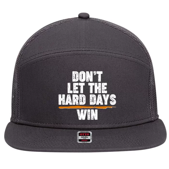 Dont Let The Hard Days Win 7 Panel Mesh Trucker Snapback Hat