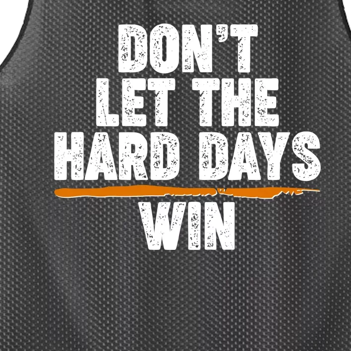 Dont Let The Hard Days Win Mesh Reversible Basketball Jersey Tank