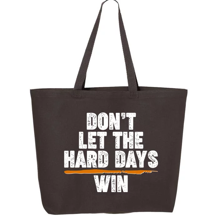 Dont Let The Hard Days Win 25L Jumbo Tote