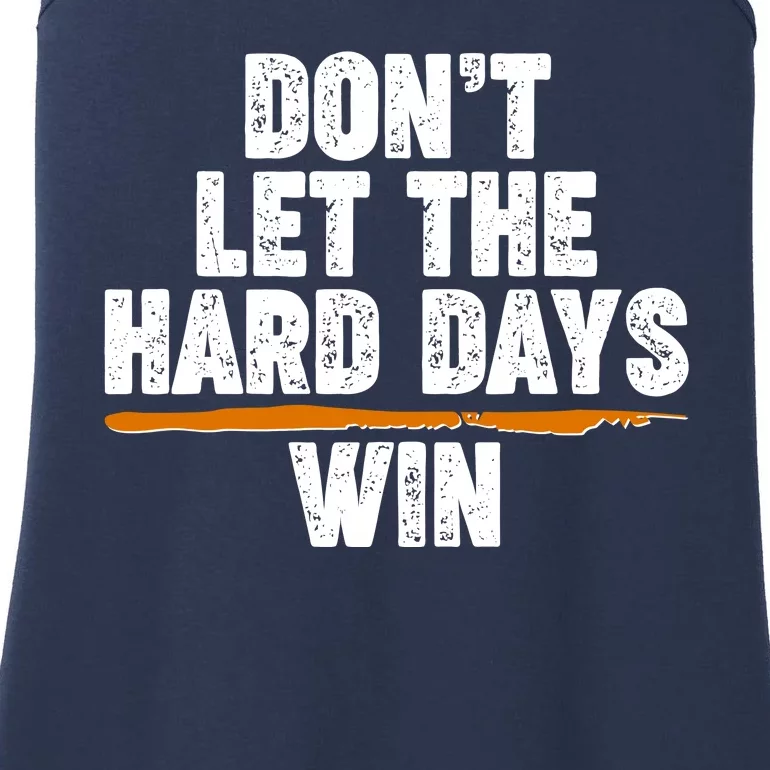 Dont Let The Hard Days Win Ladies Essential Tank