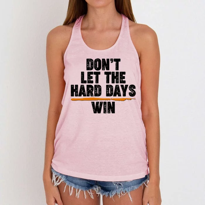 Dont Let The Hard Days Win Women's Knotted Racerback Tank