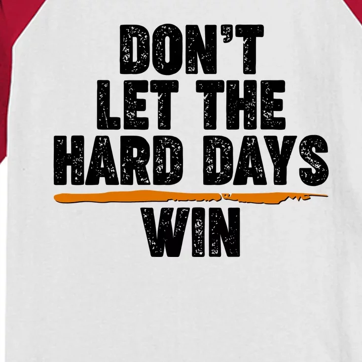 Dont Let The Hard Days Win Kids Colorblock Raglan Jersey