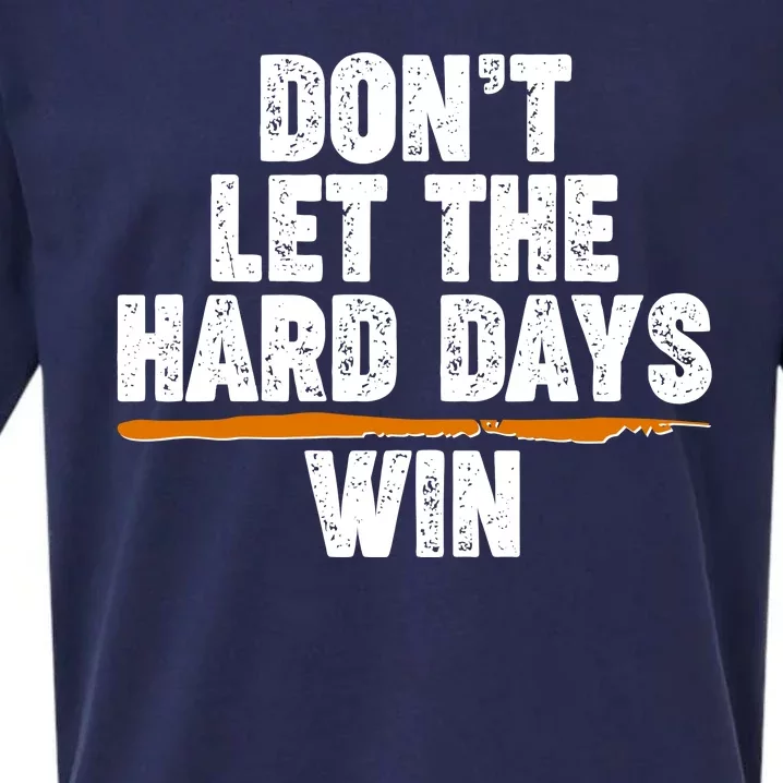 Dont Let The Hard Days Win Sueded Cloud Jersey T-Shirt