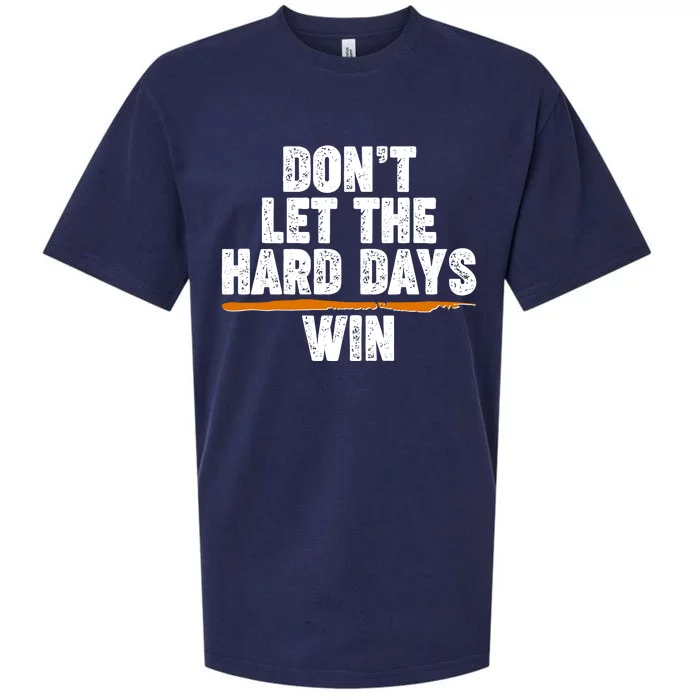 Dont Let The Hard Days Win Sueded Cloud Jersey T-Shirt