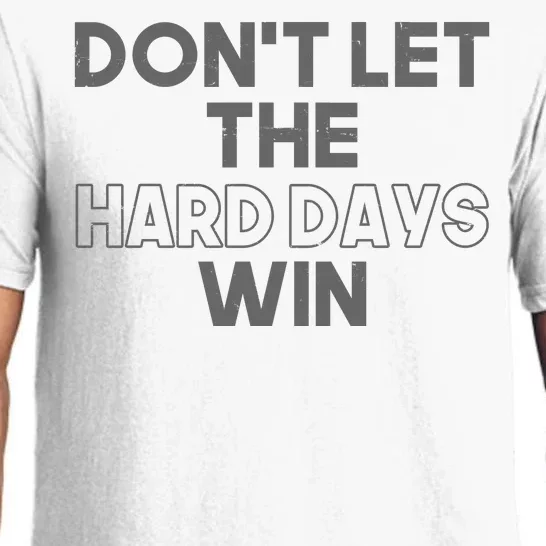 Dont Let The Hard Days Win Pajama Set