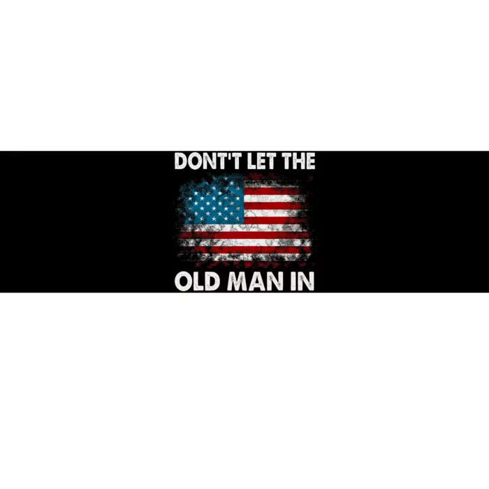 DonT Let The Old Man In Retro American Flag Bumper Sticker