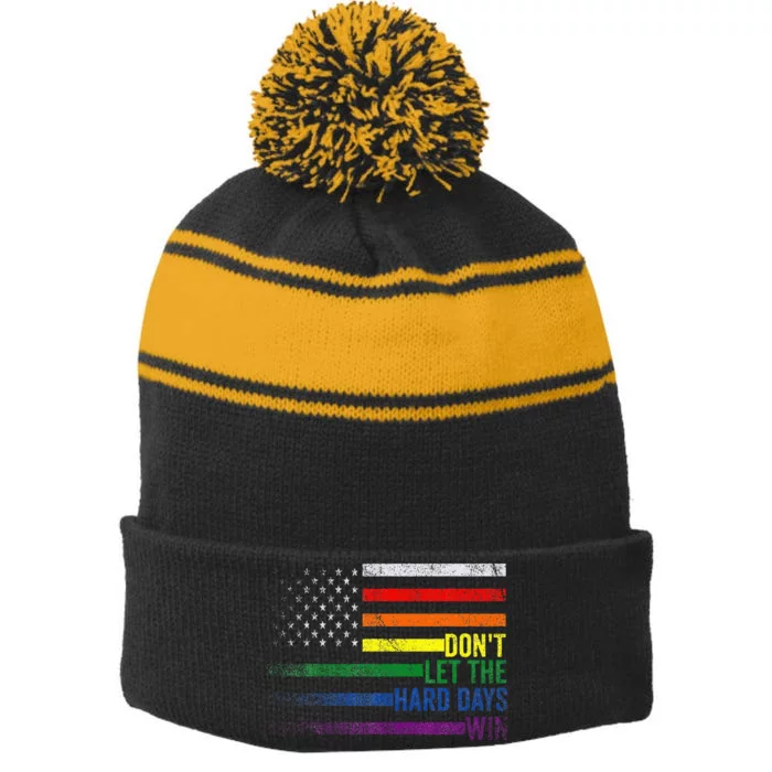 DonT Let The Hard Days Win Lgbtq Pride American Stripe Pom Pom Beanie