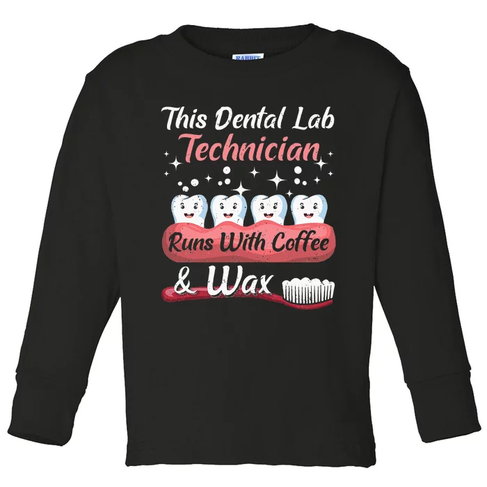 Dental Lab Technician Runs With Coffee And Wax Dental Lab Toddler Long Sleeve Shirt