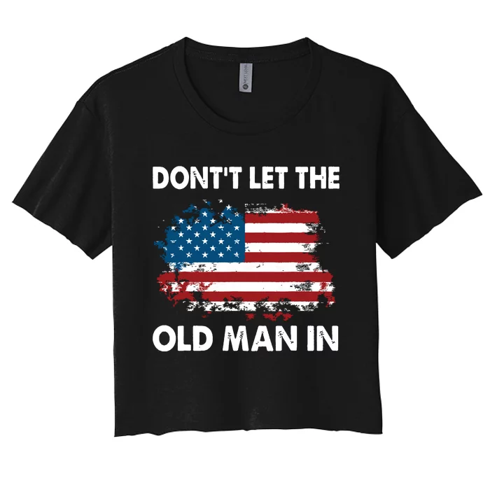 Dont Let The Old Man In Retro American Flag Women's Crop Top Tee