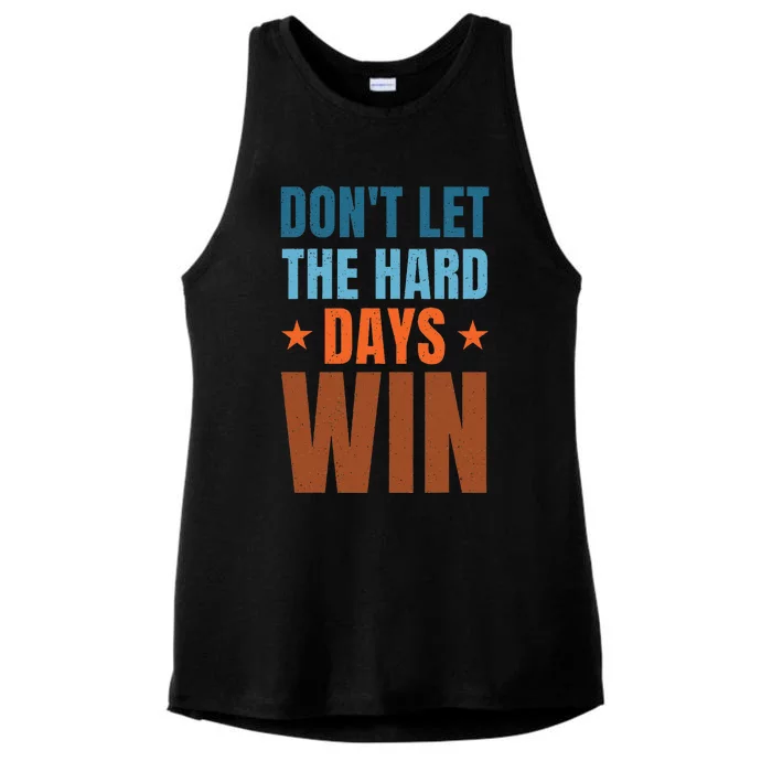 DonT Let The Hard Days Win Ladies Tri-Blend Wicking Tank