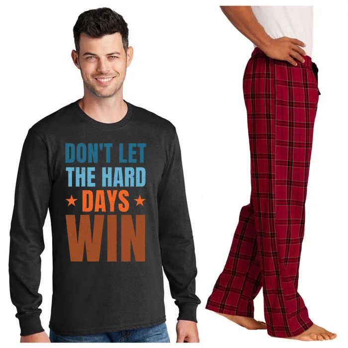 DonT Let The Hard Days Win Long Sleeve Pajama Set