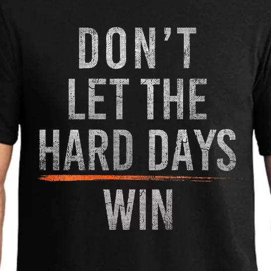 DonT Let The Hard Days Win Pajama Set