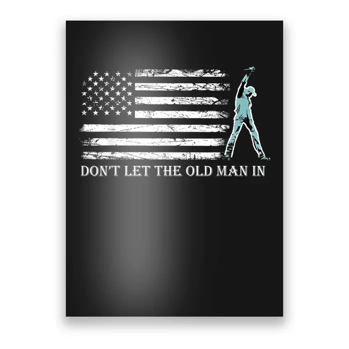 Dont Let The Old Man In Poster