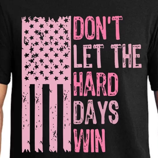 Dont Let The Hard Days Win Funny Inspirational Sayings Pajama Set